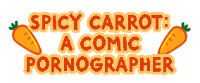 spicy carrot: a comic pornographer